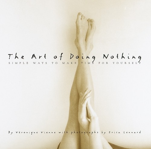 The Art of Doing Nothing: Simple Wa..., Vienne, Veroniq