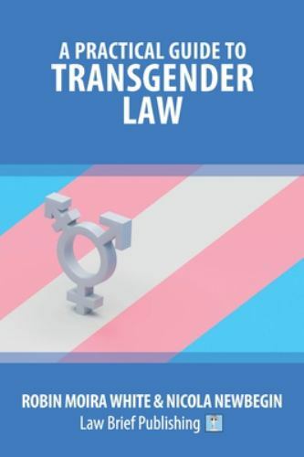 A Practical Guide to Transgender Law, Brand New, Free shipping in the US