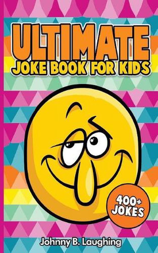 Ultimate Joke Books for Kids: 400+ Jokes by Johnny B. Laughing (English) Paperba