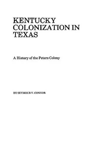 Kentucky Colonization in Texas by Seymour V Connor: Used