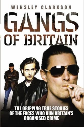 Gangs of Britain: The Gripping True Stories of ... by Wensley Clarkson PaperbackFREE US DELIVERY | ISBN: 1844545180 | Quality Books