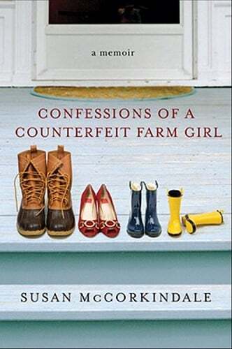 Confessions of a Counterfeit Farm Girl: A Memoir by Susan McCorkindale: Used