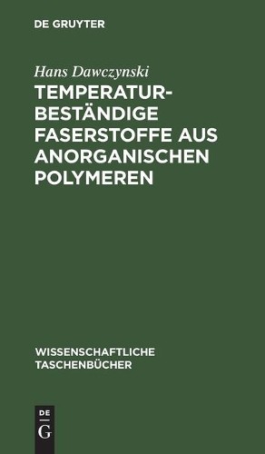 Hans Dawczynski Temperaturbeständige Faserstoffe Aus Anorganischen Po (Hardback)