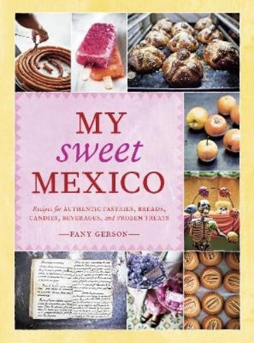 Fany Gerson My Sweet Mexico (Hardback)Another great item from Rarewaves USA | Free delivery!