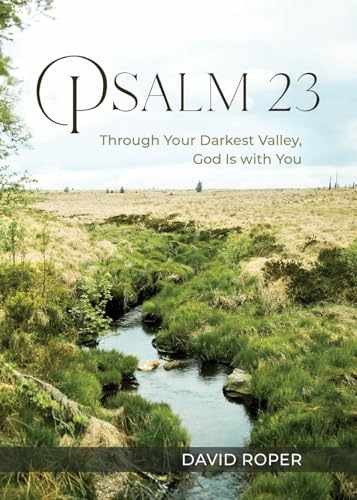 Psalm 23: Through Your Darkest Valley, - Paperback, by Roper David - Very Good x