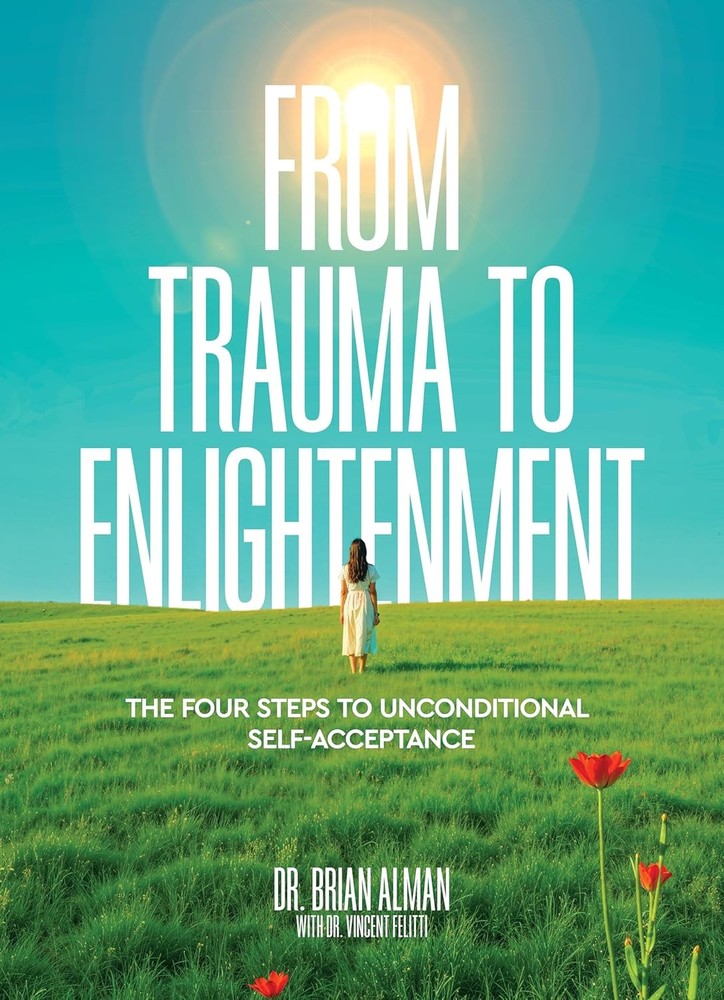 From Trauma to Enlightenment Hardcover by Alman Brian