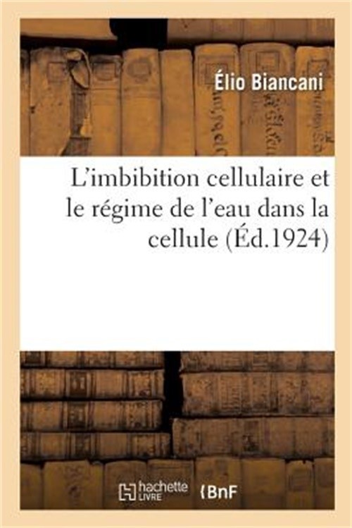 L'Imbibition Cellulaire Et Le R�gime de l'Eau Dans La Cellule (Paperback or Soft
