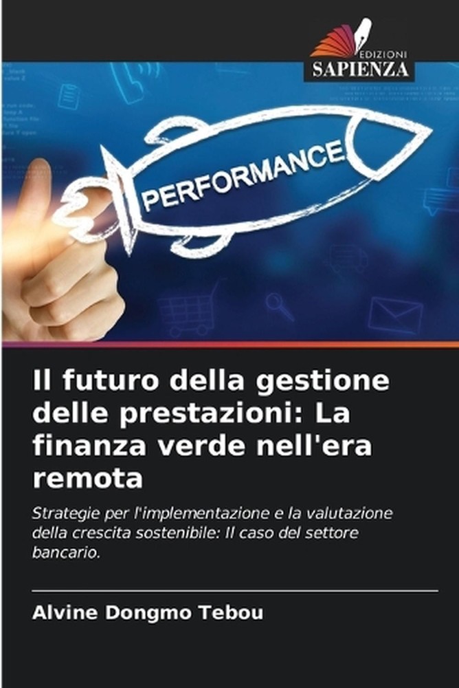 Il futuro della gestione delle prestazioni: La finanza verde nell'era remota by