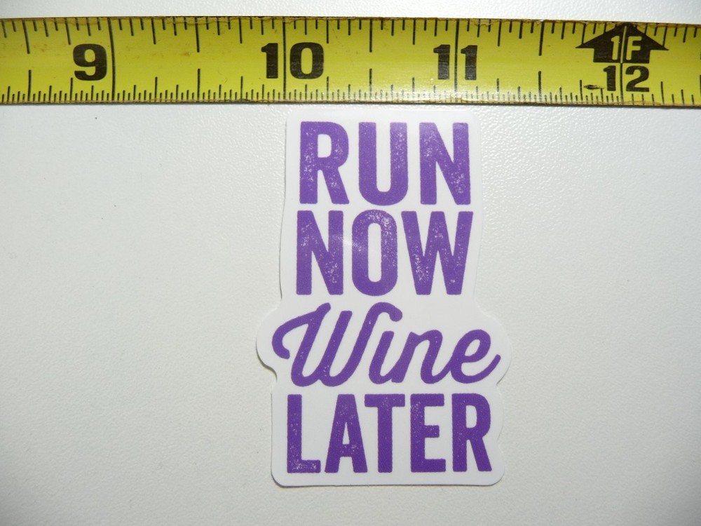 RUN NOW WINE LATER DECAL STICKER FITNESS EXERCISE WEIGHTLIFTING