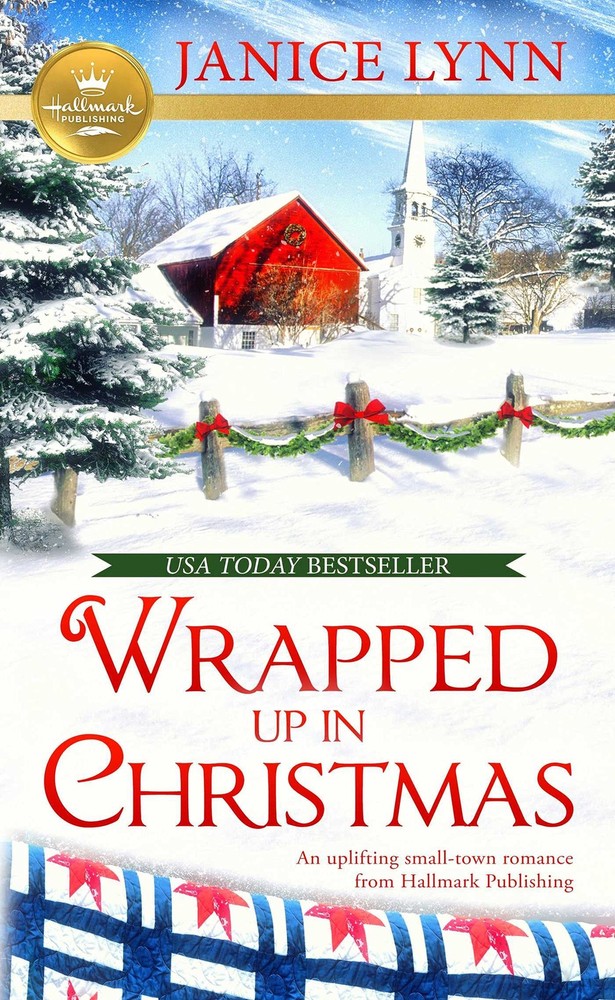 Wrapped Up in Christmas: An uplifting small-town romance from Hallmark Publi...