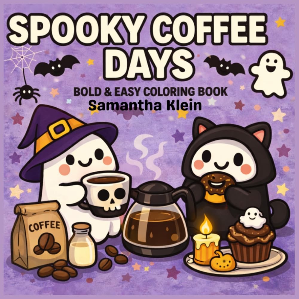 Spooky Coffee Days Cozy Bold & Easy Coloring Book for Kids and Adults: 40 Cute H