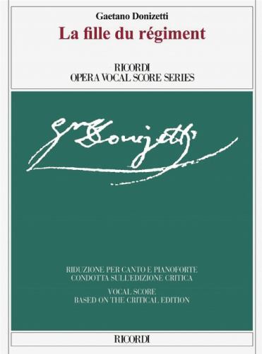 La Fille Du Regiment : Opera Comique in Due Atti / Opera Comique in Two Acts,...