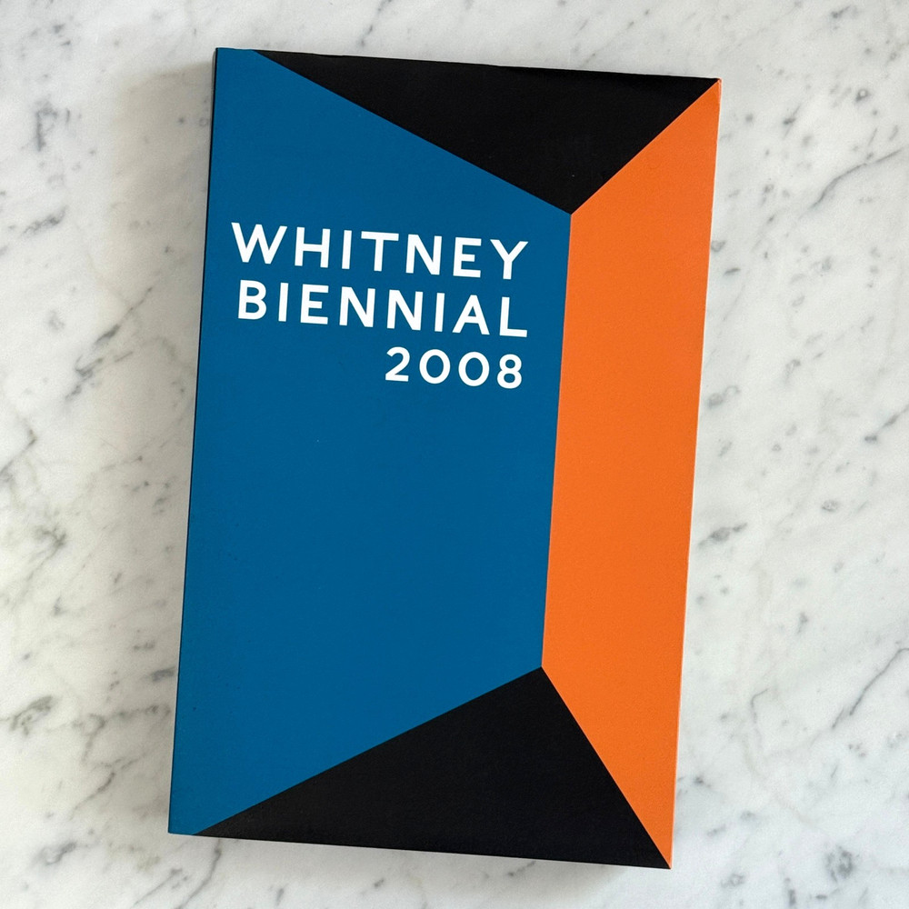 Whitney Biennial 2008 Catalog - John Baldessari Sherrie Levine - Yale Press