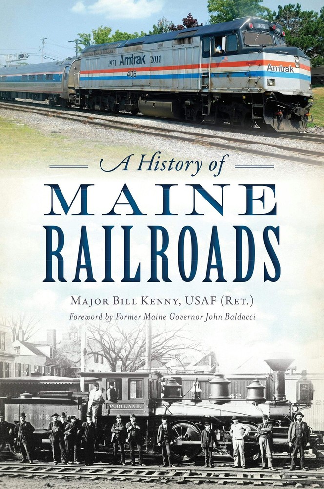 NEW The History Press History of Maine Railroads, A, ME 9781467145299 Transporta