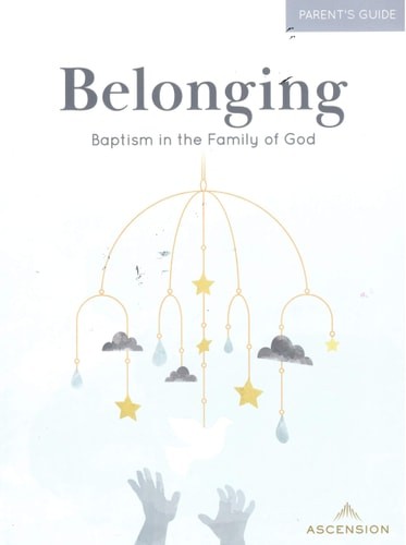 Belonging: Baptism in the Family of God by Mike Schmitz and Colin and Aimee Macl