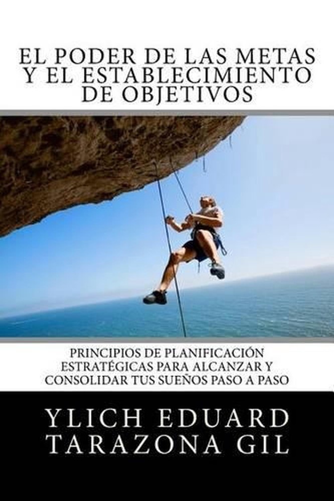 El Poder de las Metas y El Establecimiento de Objetivos: Principios de Planifica