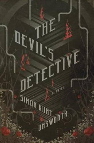 The Devil's Detective: A Novel - Hardcover By Unsworth, Simon Kurt - GOOD