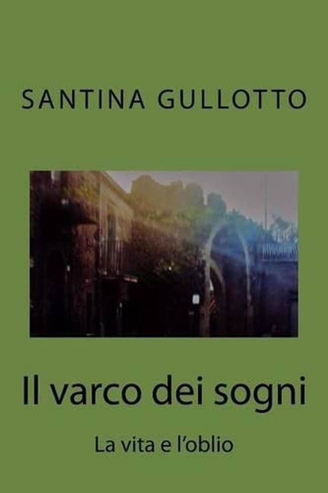 Il varco dei sogni by Santina Gullotto (Italian) Paperback Book