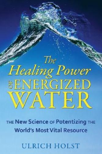 Ulrich Holst The Healing Power of Energized Water (Paperback)Another great item from Rarewaves USA | Free delivery!