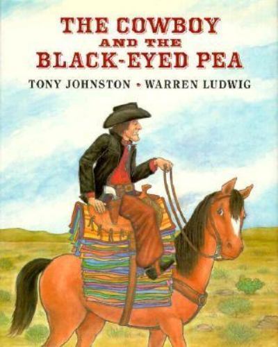 The Cowboy and the Blackeyed Pea by Johnston, Tony, Good Book