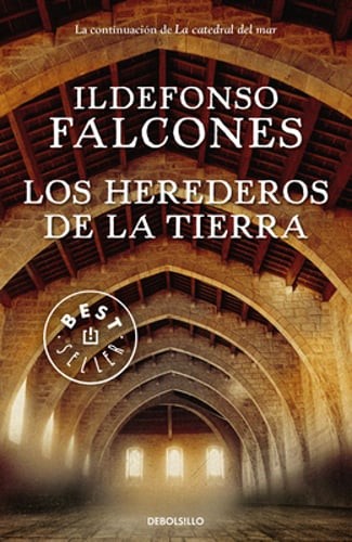 Los Herederos de la Tierra / Heirs to the Land by Ildefonso Falcones: Used