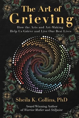 Sheila K Collins The Art of Grieving (Paperback)Another great item from Rarewaves USA | Free delivery!