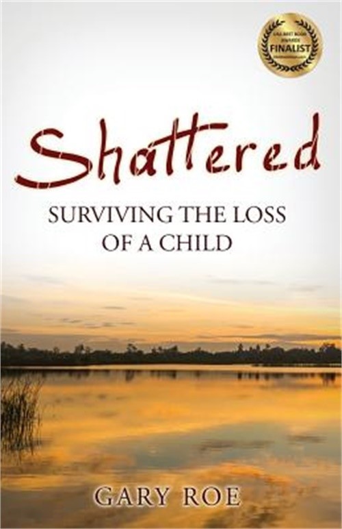 Shattered: Surviving the Loss of a Child (Paperback or Softback)