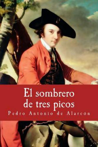 El sombrero de tres picos, Paperback by Alarcon, Pedro Antonio De, Like New U...