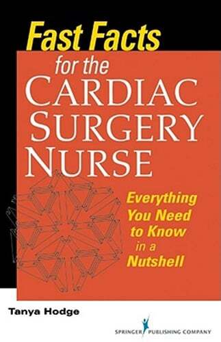 Fast Facts for the Cardiac Surgery Nurse: Everything You Need to Know in a: Used