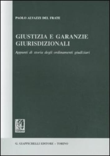 Paolo Alvazzi D Giustizia e garanzie giurisdizionali. Appunti di sto (Paperback)