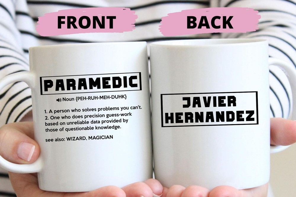 Funny Paramedic Gift Mug For Men And Women Paramedic Mug Birthday Gift