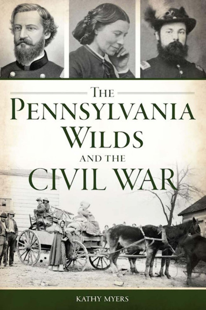 NEW The History Press The Pennsylvania Wilds and the Civil War, PA 9781467153072