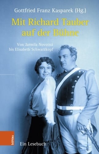 Mit Richard Tauber auf der Bühne: Von Jarmila Novotná bis Elisabeth: New