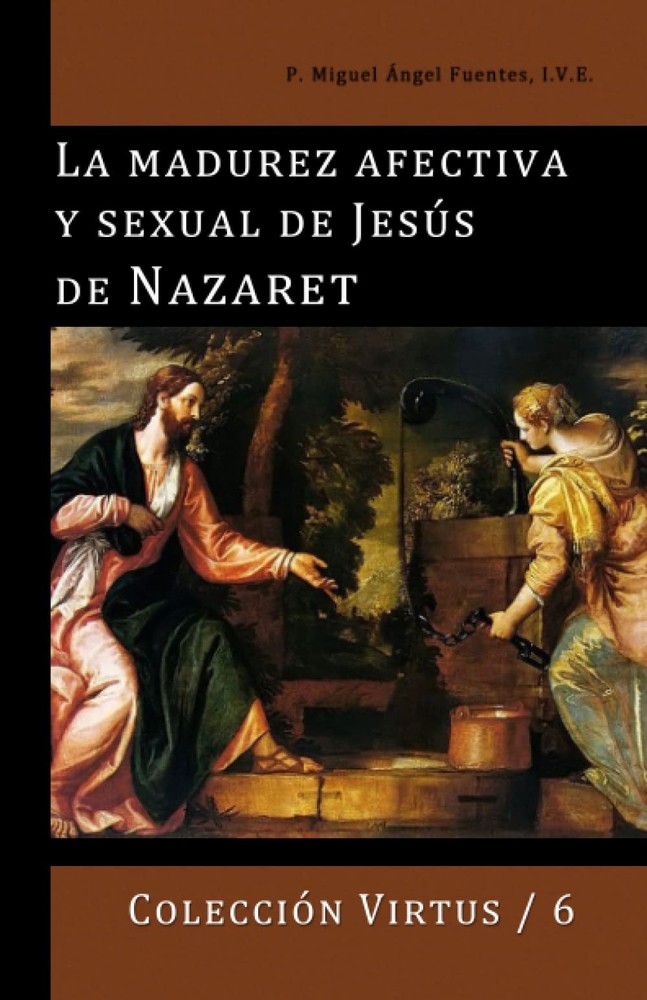 La madurez afectiva y sexual de Jesús de Nazaret (Virtus) (Spanish Edition)