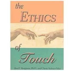 The Ethics of Touch: The Hands-on Practitioner's Guide to Creating a Professiona