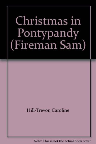 Christmas in Pontypandy - A Fireman Sam Holiday Adventure by Caroline Hill-Trevor