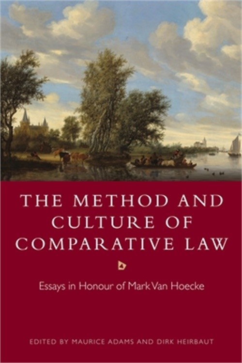 The Method and Culture of Comparative Law: Essays in Honour of Mark Van Hoecke (