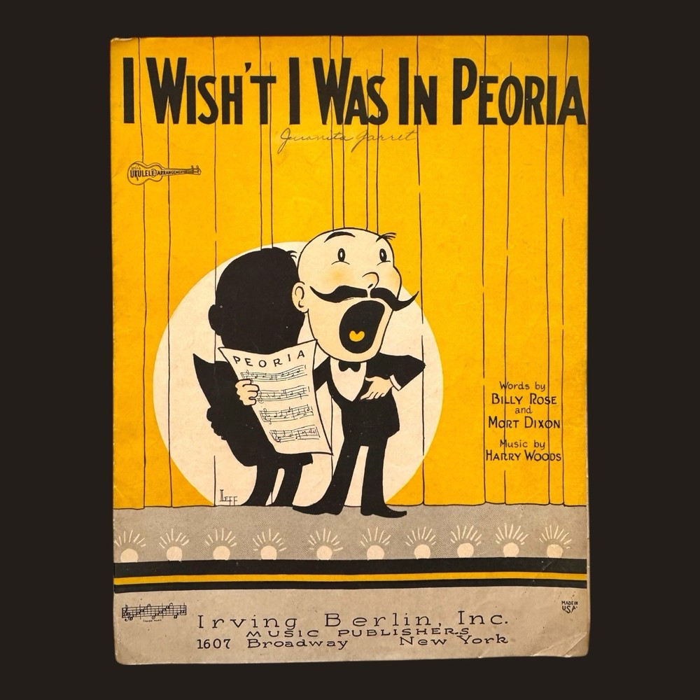 I Wish’t I Was In Peoria Sheet Music Billy Rose Mort Dixon Harry Woods Leff 1925