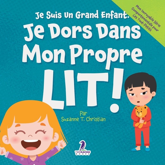 Je Suis Un Grand Enfant  Je Dors Dans Mon Propre Lit!: Un Li...