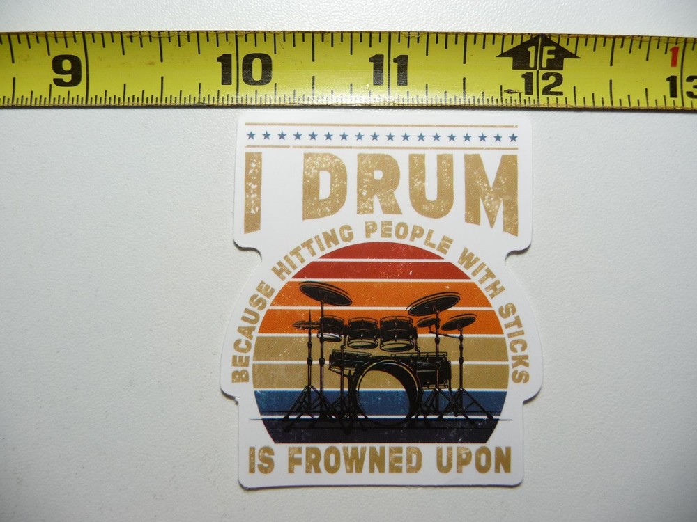 Drummer Music Sticker - I Drum Because Hitting People Is Frowned Upon