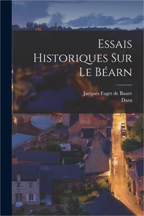 Essais Historiques Sur Le B�arn (Paperback or Softback)