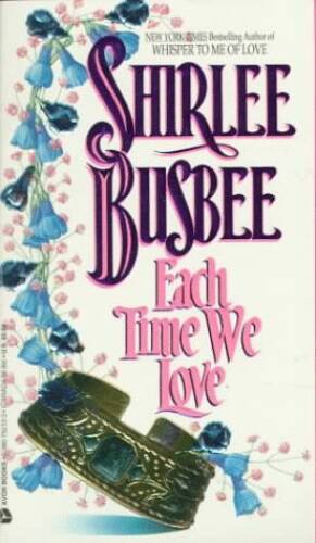 Each Time We Love - Mass Market Paperback By Busbee, Shirlee - ACCEPTABLE