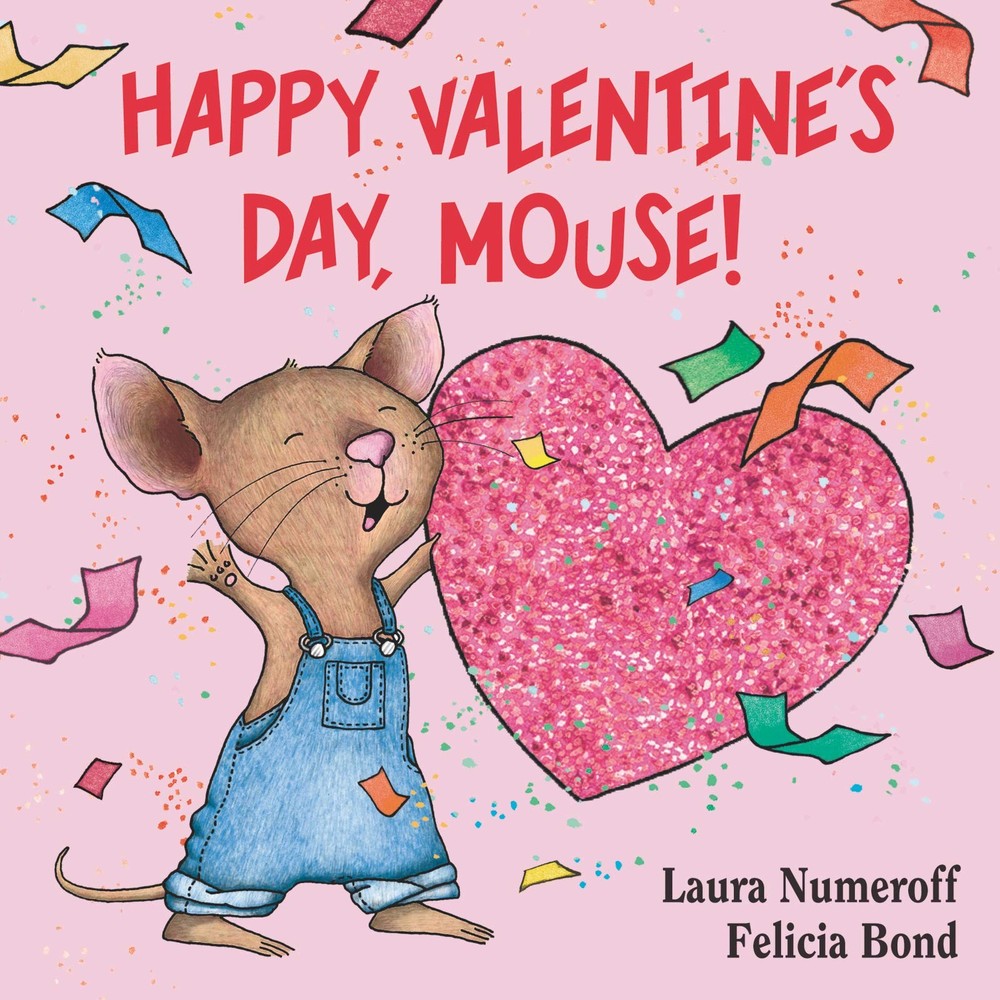 Happy Valentine's Day, Mouse!: A Lovely Valentine's Day Book for Kids (Ages ...