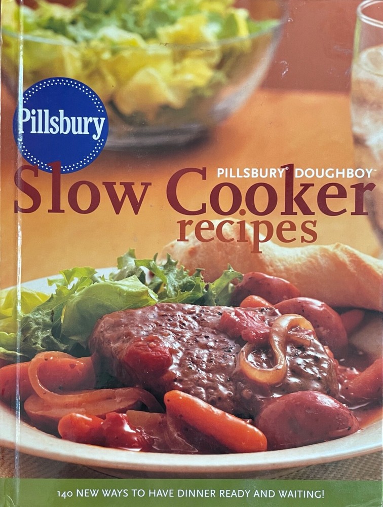 Slow Cooker Recipes by Pillsbury Company Doughboy 1st Edition Hardcover 2003