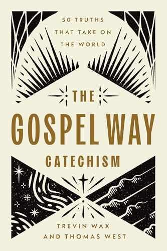 The Gospel Way Catechism: 50 Truths - Paperback, by Wax Trevin; West - Very Good
