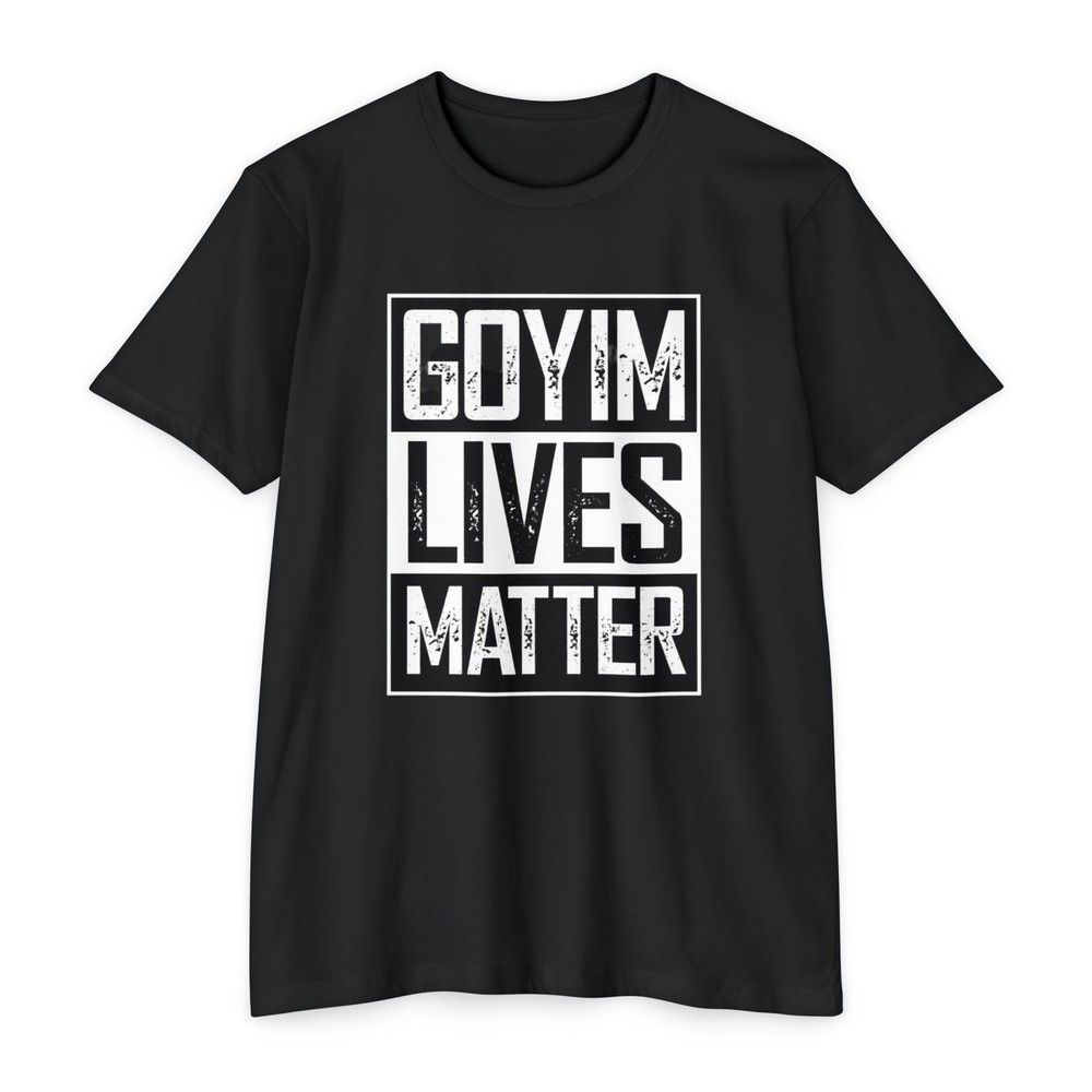 GOYIM Lives Matter Tshirts