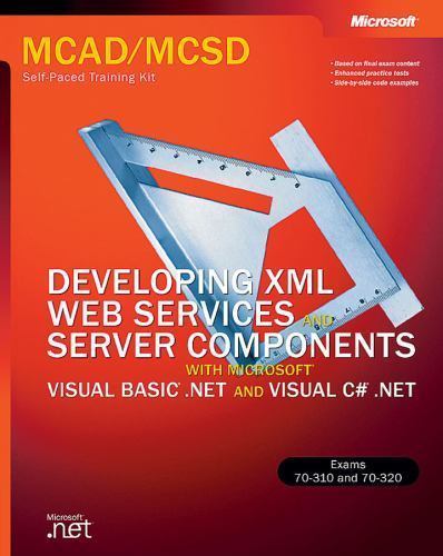 Microsoft Press Training Kit Ser.: Developing XML Web Services and Server ...