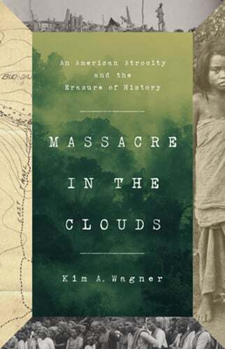 Massacre in the Clouds: An American Atrocity and the Erasure of History: Used