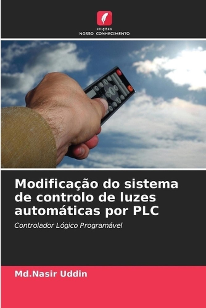 Modificao do sistema de controlo de luzes automticas por PLC by MD Nasir Uddin (