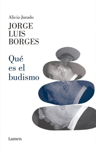 ¿Qué Es El Budismo? / What Is Buddhism? by Jorge Luis Borges: New